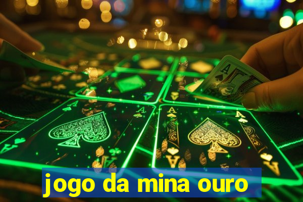jogo da mina ouro
